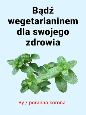 cover image of Bądź wegetarianinem dla swojego zdrowia